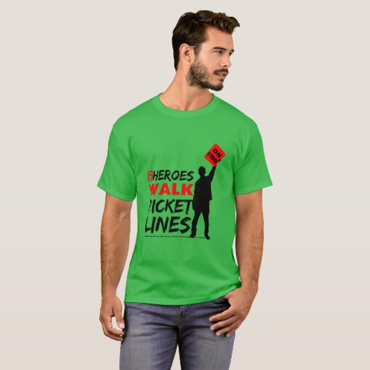 Mein Heroes Walk Picket Lines Labour Gewerkschaft T-Shirt (Vorne ganz)