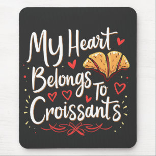 Mein Herz gehört Croissant Patery Lovers Mousepad