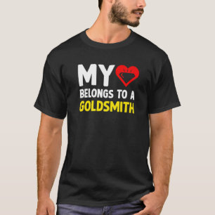 Mein Herz gehört einem Goldschmiedeschmiedekunstwe T-Shirt