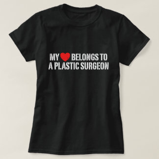 Mein Herz gehört einem Plastikchirurgen T-Shirt