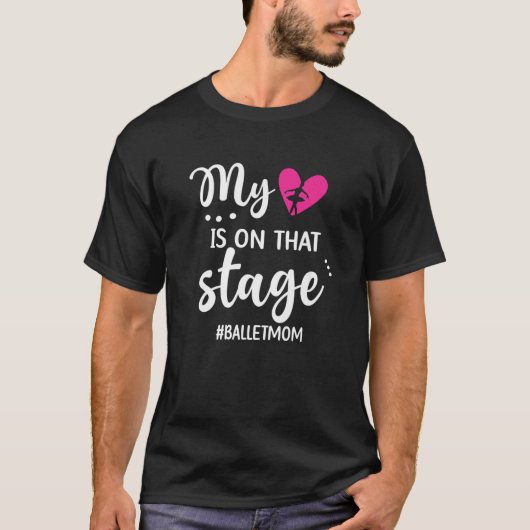 Mein Herz ist auf der Bühne Ballett-Mama einer Bal T-Shirt (Vorderseite)