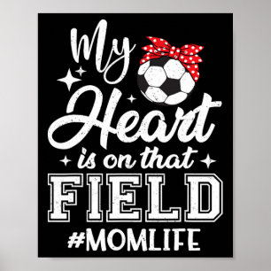Mein Herz ist auf diesem Soccerfeld Mom Müttertag Poster