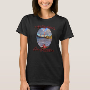 Mein Herz ist in San Francisco am Goldenen Tor T-Shirt