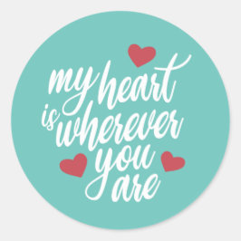 Mein Herz ist, wo immer du Valentine bist | Aufkle Runder Aufkleber