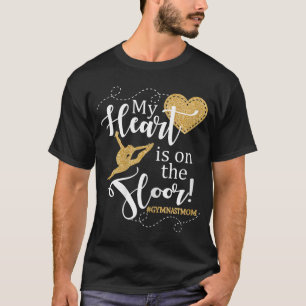 Mein Herz liegt auf dem Boden Turnmutter-Geschenk T-Shirt