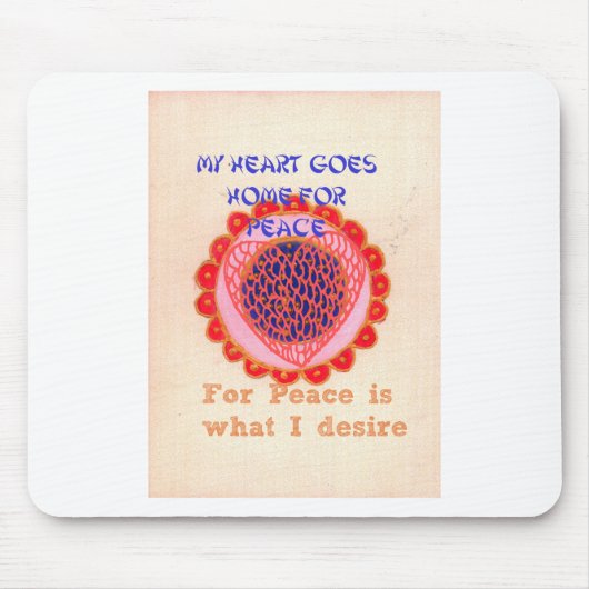 "Mein Herz macht Zuhause für den Frieden" Kunstdru Mousepad (Vorne)