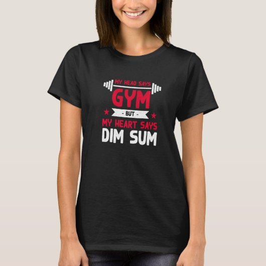 Mein Herz sagt: "Dim Sum Workout Spaß Gym Chinese  T-Shirt (Vorderseite)