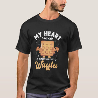 Mein Herz sagt Fitnessstudio, aber meine Seele sag T-Shirt