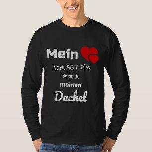 Mein Herz schlägt für meine Dackel T-Shirt