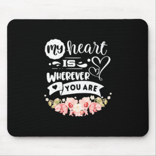 Mein Herz, wo immer du bist Mousepad