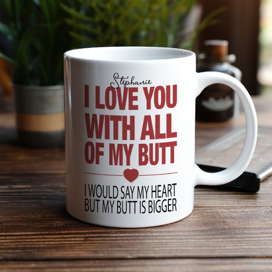 Mein Hintern Funny Valentines Typografie Tasse
