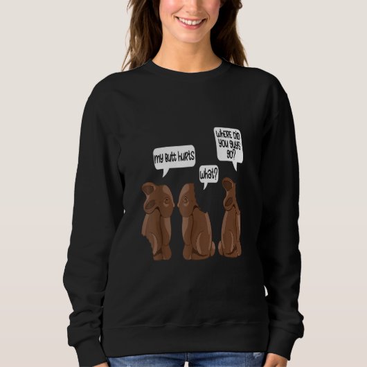 Mein Hintern Hurt Bunny Bekleil Chocolate Easter B Sweatshirt (Vorderseite)