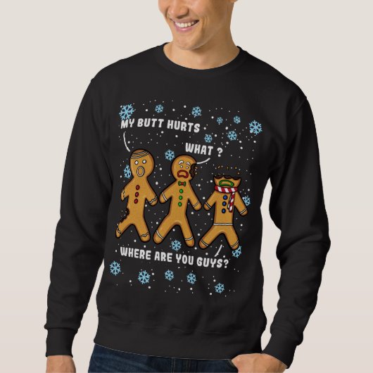 Mein Hintern Hurt Funny Christmas Cookie Gingerbre Sweatshirt (Vorderseite)