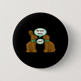 Mein Hintern Hurts Chocolate Bunny Rabbit Happy Oa Button