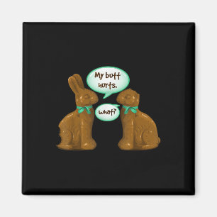 Mein Hintern Hurts Chocolate Bunny Rabbit Happy Oa Magnet