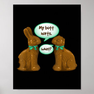 Mein Hintern Hurts Chocolate Bunny Rabbit Happy Oa Poster