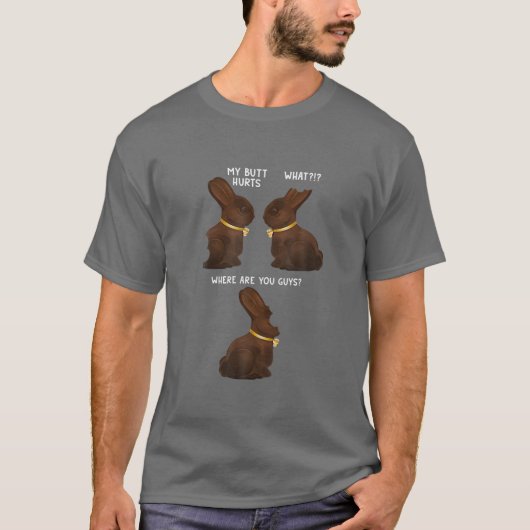 Mein Hintern Hurts Funny Oaster Chocolate Bunny Me T-Shirt (Vorderseite)