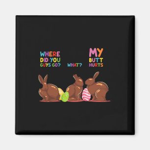 Mein Hintern tut weh, wohin Osterhase pinkelt Magnet