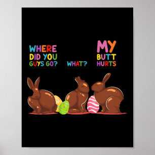 Mein Hintern tut weh, wohin Osterhase pinkelt Poster