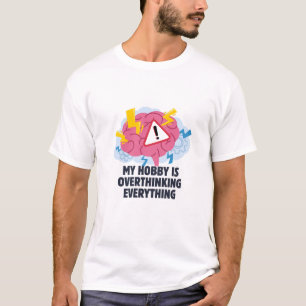 Mein Hobby überdenkt T-Shirt