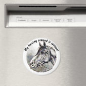 "Mein Horsing Around ist ernst!" Magnet (In Situ (Geschirrspüler))