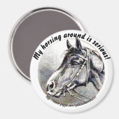 "Mein Horsing Around ist ernst!" Magnet (Vorderseite/Rückseite)