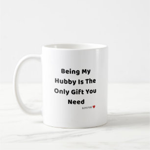 Mein Hubby zu sein ist das einzige Geschenk, das S Kaffeetasse