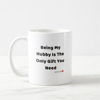 Mein Hubby zu sein ist das einzige Geschenk, das S Kaffeetasse