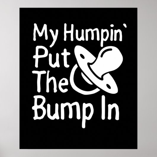 Mein Humpin hat den Bummel hineingeworfen | Funny  Poster (Vorne)