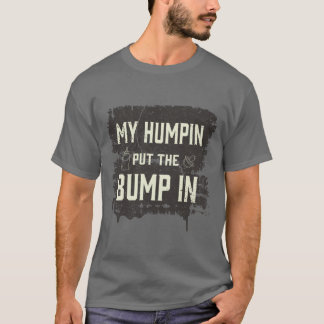 Mein Humpin hat den Knoten hineingeworfen T-Shirt