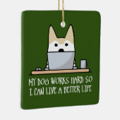 Mein Hund arbeitet hart Keramikornament (Rechts)