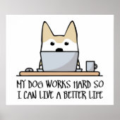 Mein Hund arbeitet hart Poster (Vorne)