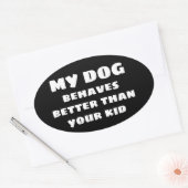 MEIN HUND benimmt sich besser als dein Autoaufkleb Ovaler Aufkleber (Umschlag)