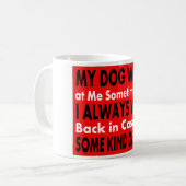 Mein Hund blinzelt an mir manchmal Kaffeetasse (Vorderseite Links)