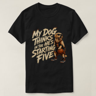 Mein Hund denkt, er ist in der Startaufstellung T-Shirt