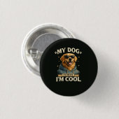 Mein Hund denkt, ich bin cool Button (Vorne & Hinten)