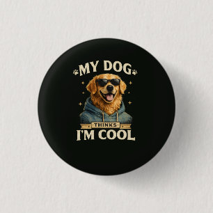 Mein Hund denkt, ich bin cool Button
