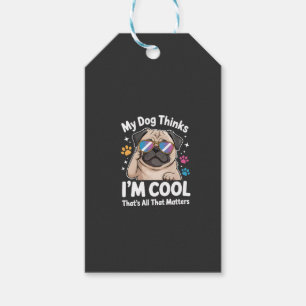 Mein Hund denkt, ich bin cool, das ist alles, was  Geschenkanhänger