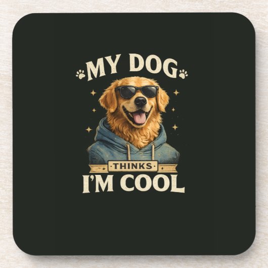 Mein Hund denkt, ich bin cool Getränkeuntersetzer (Vorderseite)