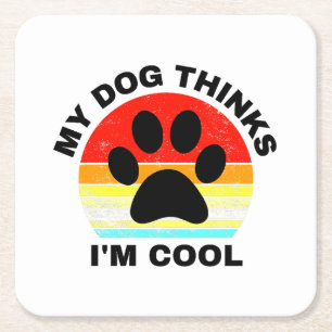 Mein Hund denkt, ich bin cool Rechteckiger Pappuntersetzer