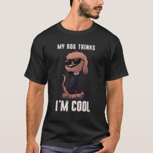 Mein Hund denkt, ich bin Cool Schokolade Labrador  T-Shirt