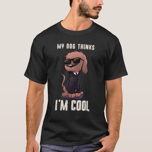 Mein Hund denkt, ich bin Cool Schokolade Labrador  T-Shirt (Vorderseite)
