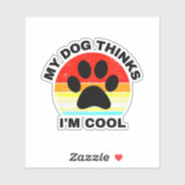Mein Hund denkt, ich bin Cool Sticker (Blatt)