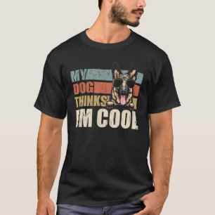 Mein Hund denkt, ich bin Cooler deutscher Shepherd T-Shirt