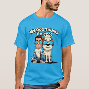 Mein Hund denkt, ich bin Cooler Funny Dog Lover T T-Shirt
