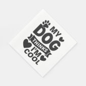 Mein Hund denkt, ich bin Cooler, lustiger Niedlich Serviette (Ecke)