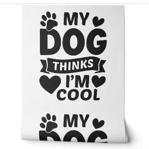 Mein Hund denkt, ich bin Cooler, lustiger Niedlich Tapete