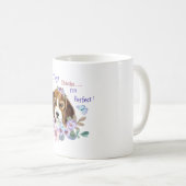 Mein Hund denkt, ich bin die perfekte Tasse für Hu (VorderseiteRechts)