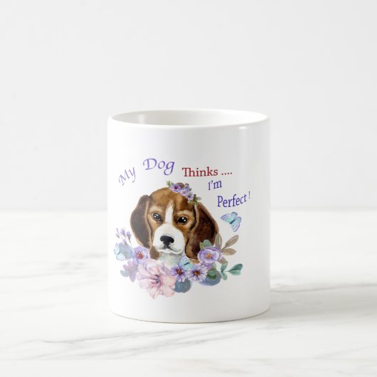 Mein Hund denkt, ich bin die perfekte Tasse für Hu (Mittel)