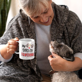 Mein Hund denkt, ich bin eine pawesome Pun Typogra Kaffeetasse